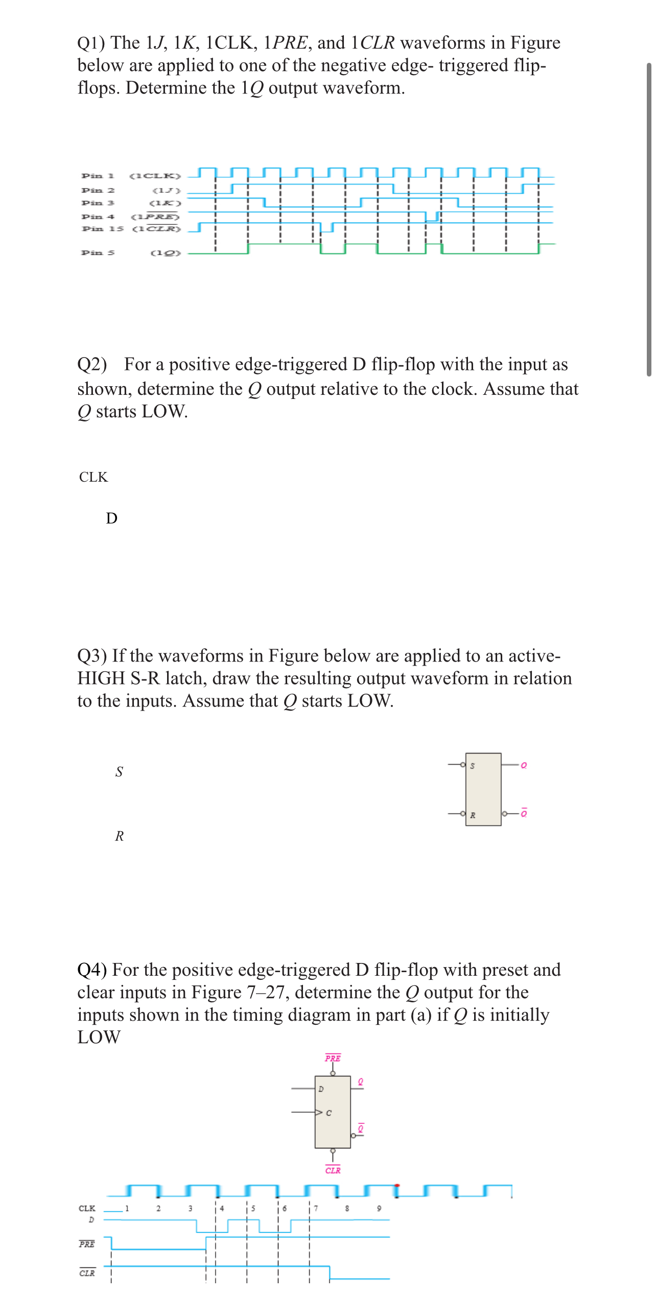 Q 1 ) The 1 J , 1 K , 1 C L K , 1 PRE, and 1 C L