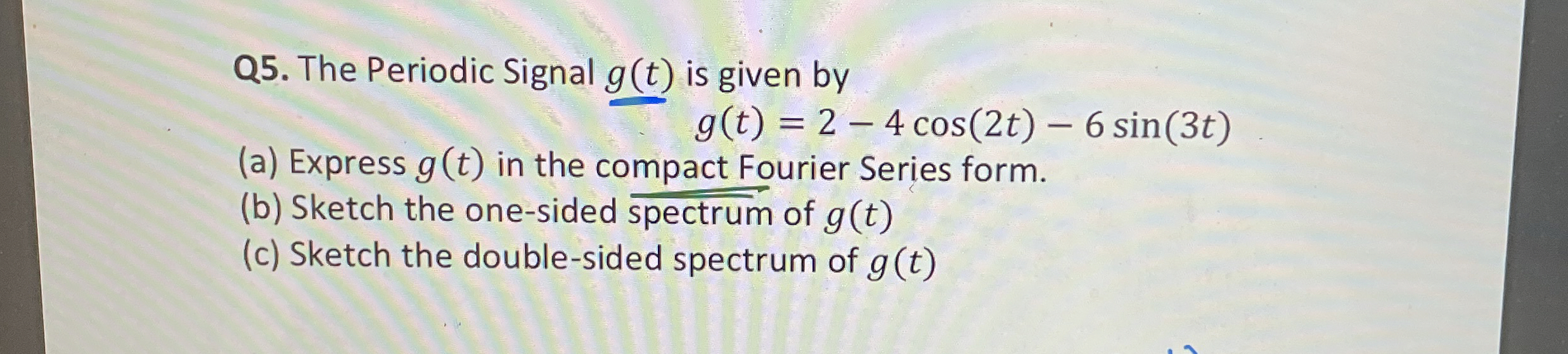 Q 5 . The Periodic Signal g ( t ) is given by g (