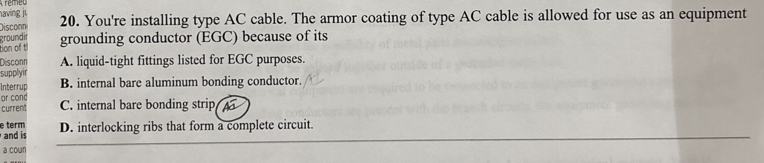 You're installing type AC cable. The armor