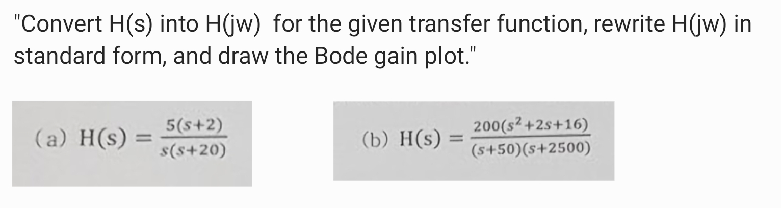 "Convert H ( s ) into H ( j w ) for the given
