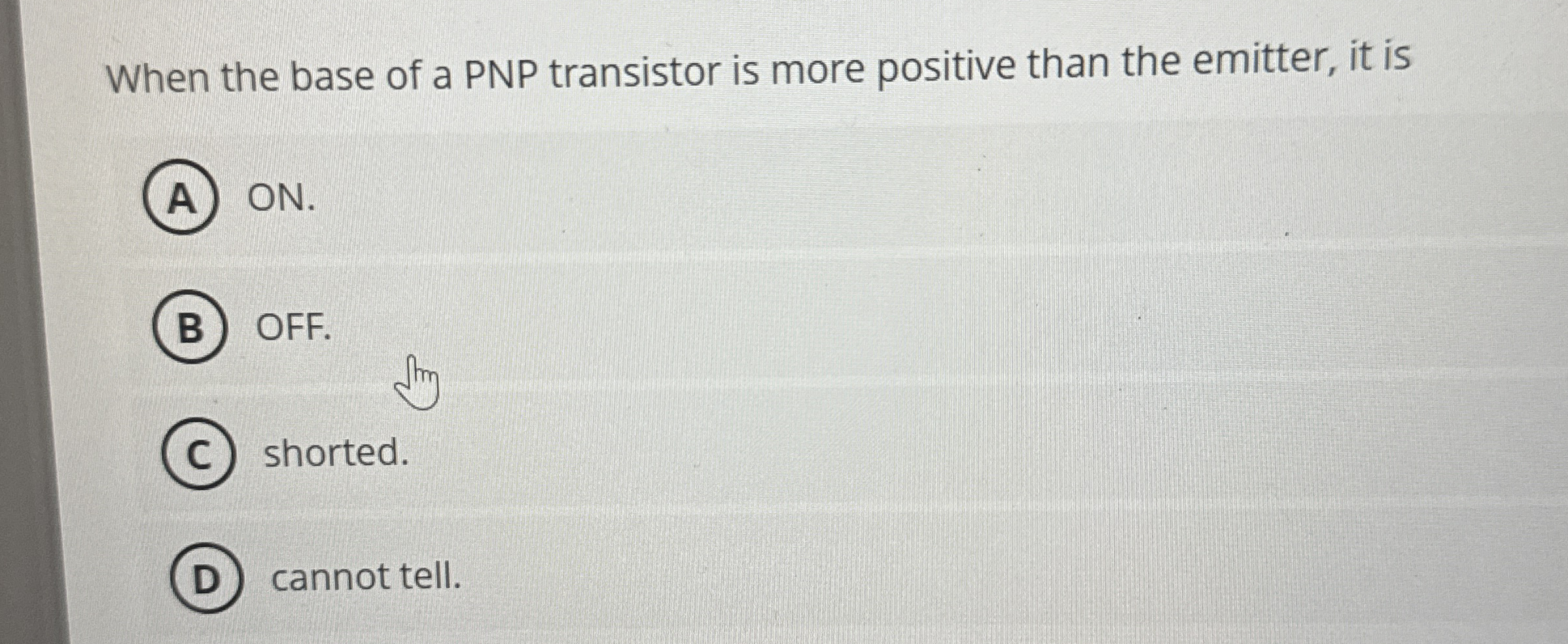 When the base of a PNP transistor is more