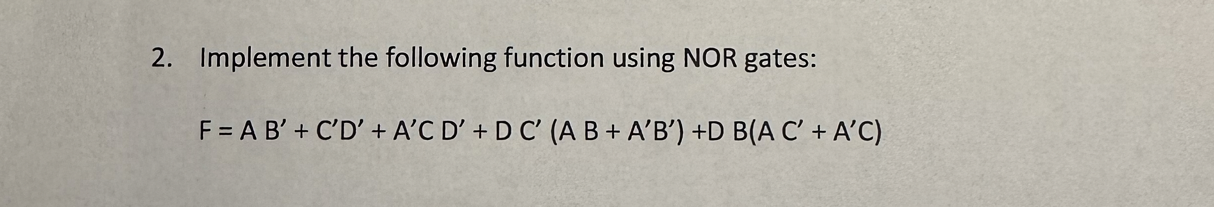 Implement the following function using NOR gates: