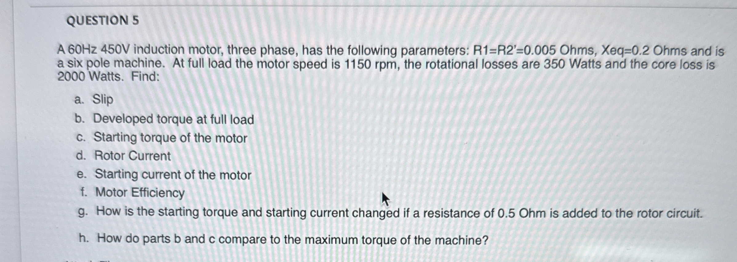 QUESTION 5 A 6 0 Hz 4 5 0 V induction motor,