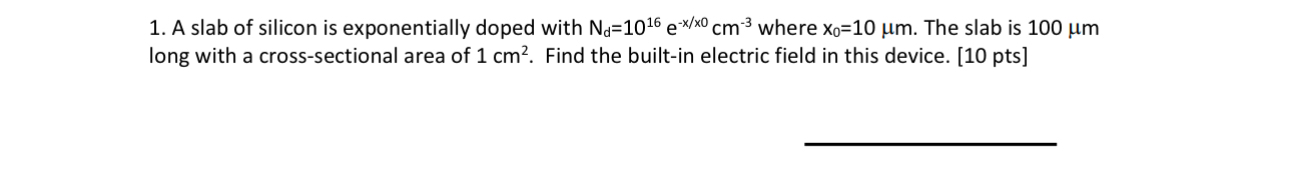 A slab of silicon is exponentially doped with N d