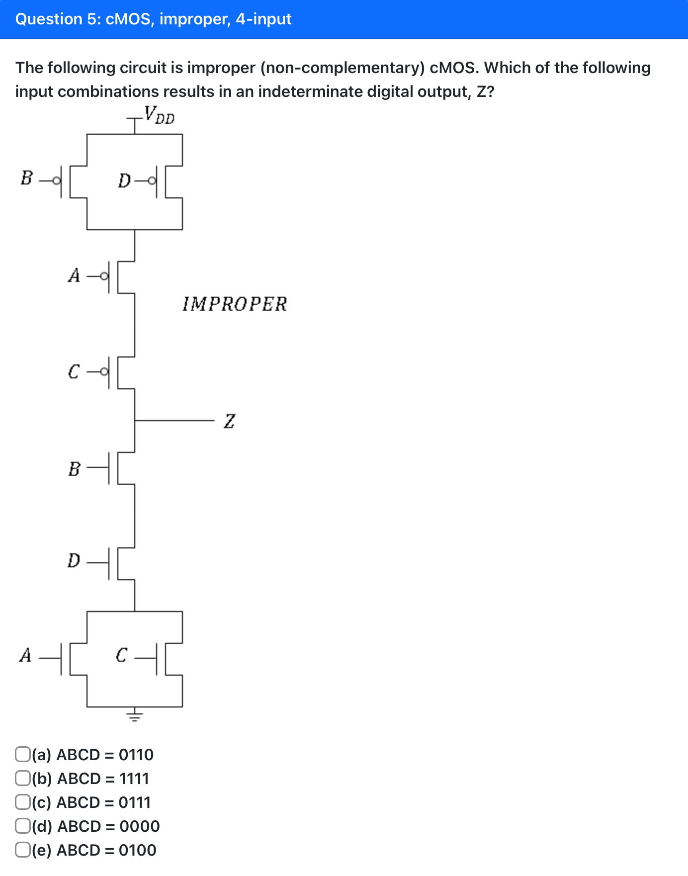 Question 5 : cMOS, improper, 4 - input The
