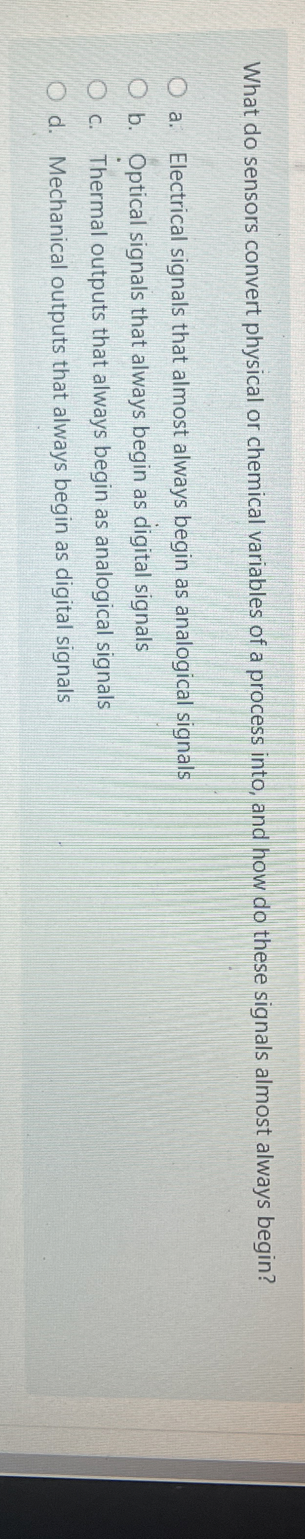 What do sensors convert physical or chemical