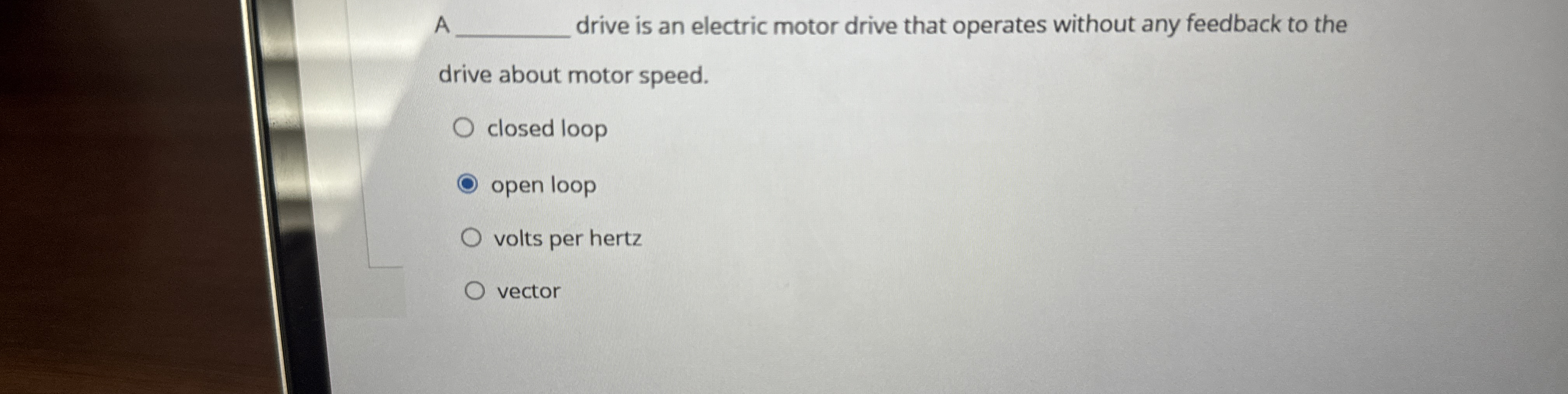 A drive is an electric motor drive that operates