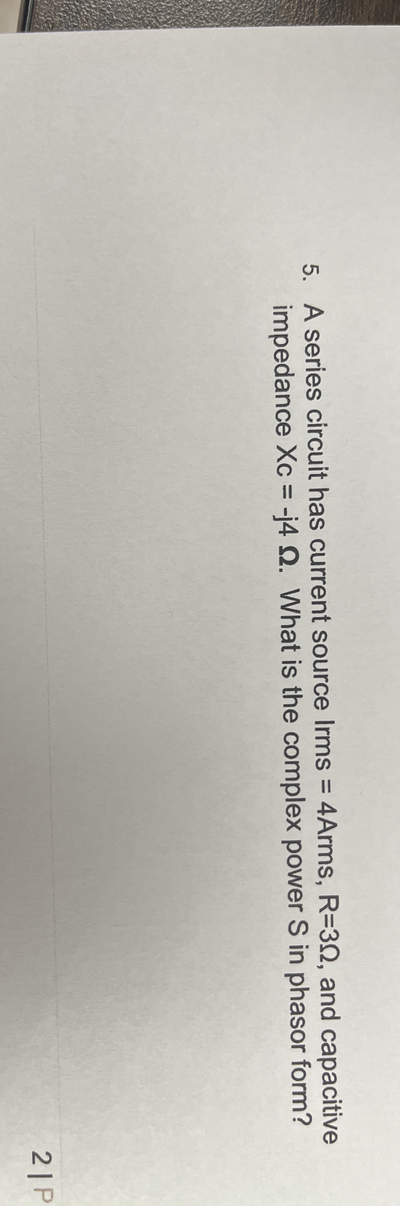 A series circuit has current source Irms = 4
