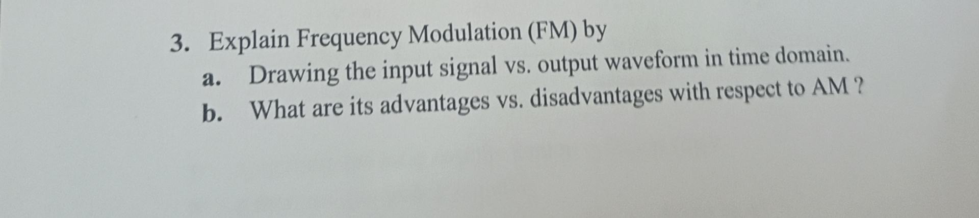 Explain Frequency Modulation ( FM ) by a .
