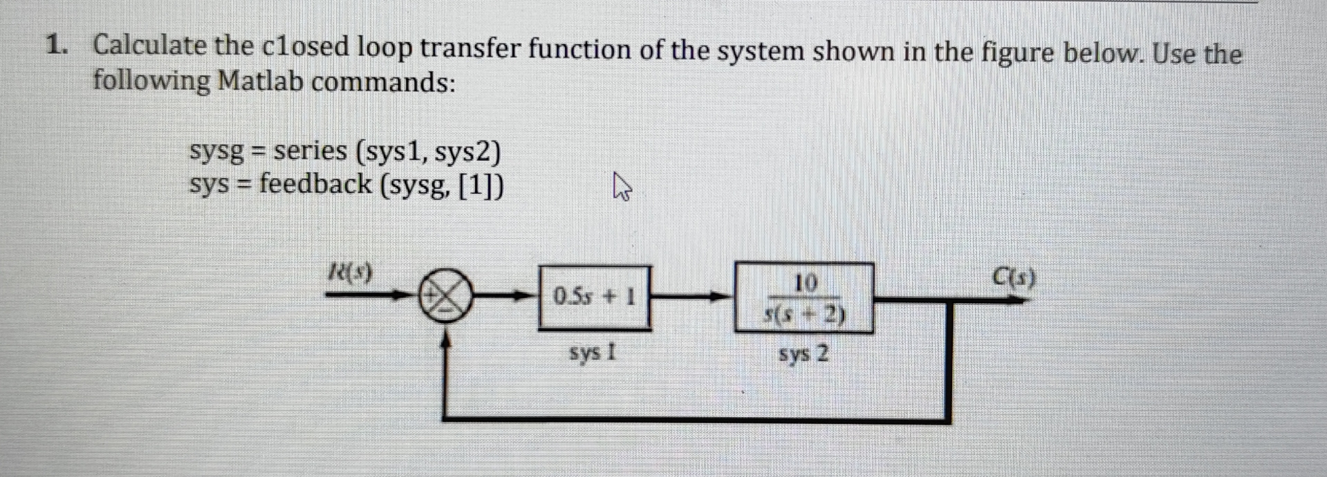 Calculate the closed loop transfer function of