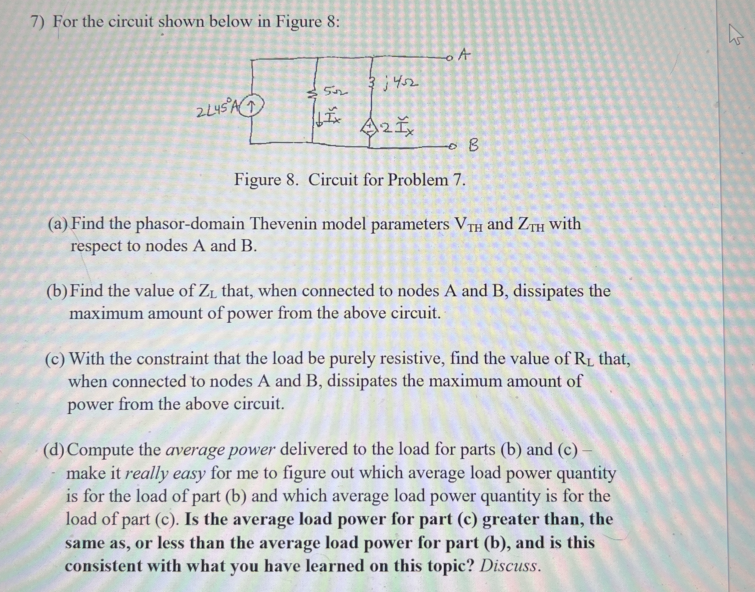 For the circuit shown below in Figure 8 : Figure