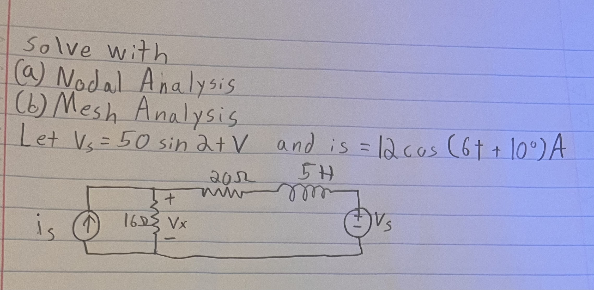 Solve with ( a ) Nodal Analysis ( b ) Mesh