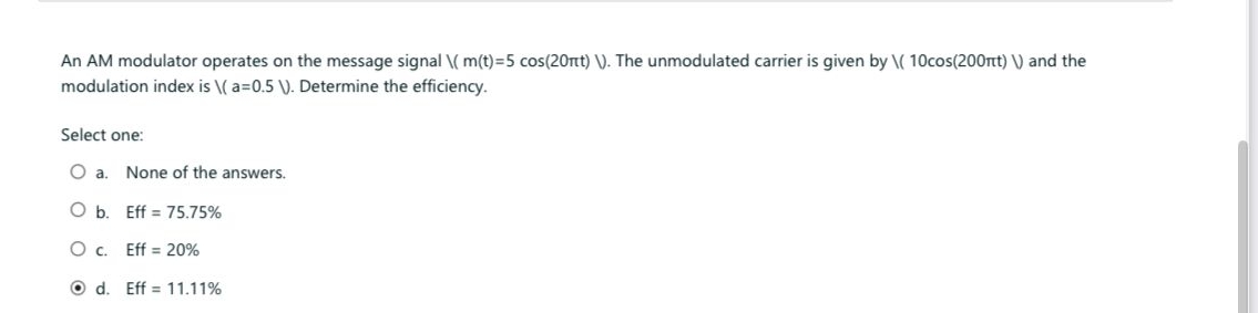 An AM modulator operates on the message signal .