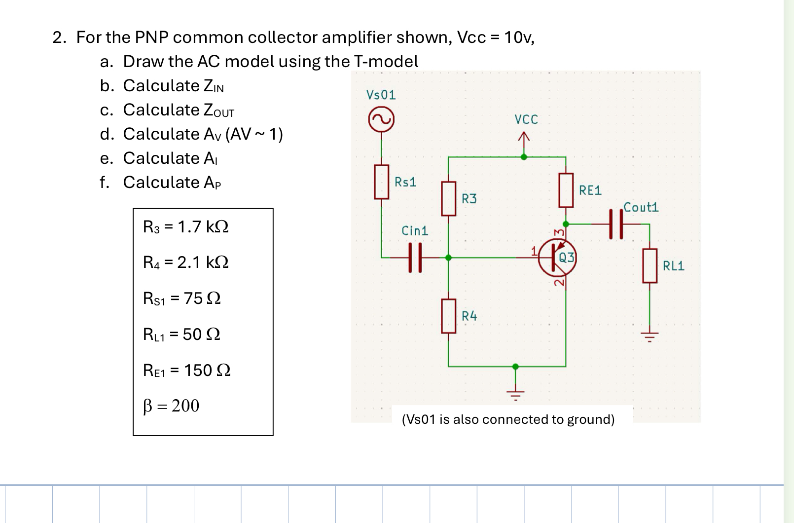 For the PNP common collector amplifier shown, V c