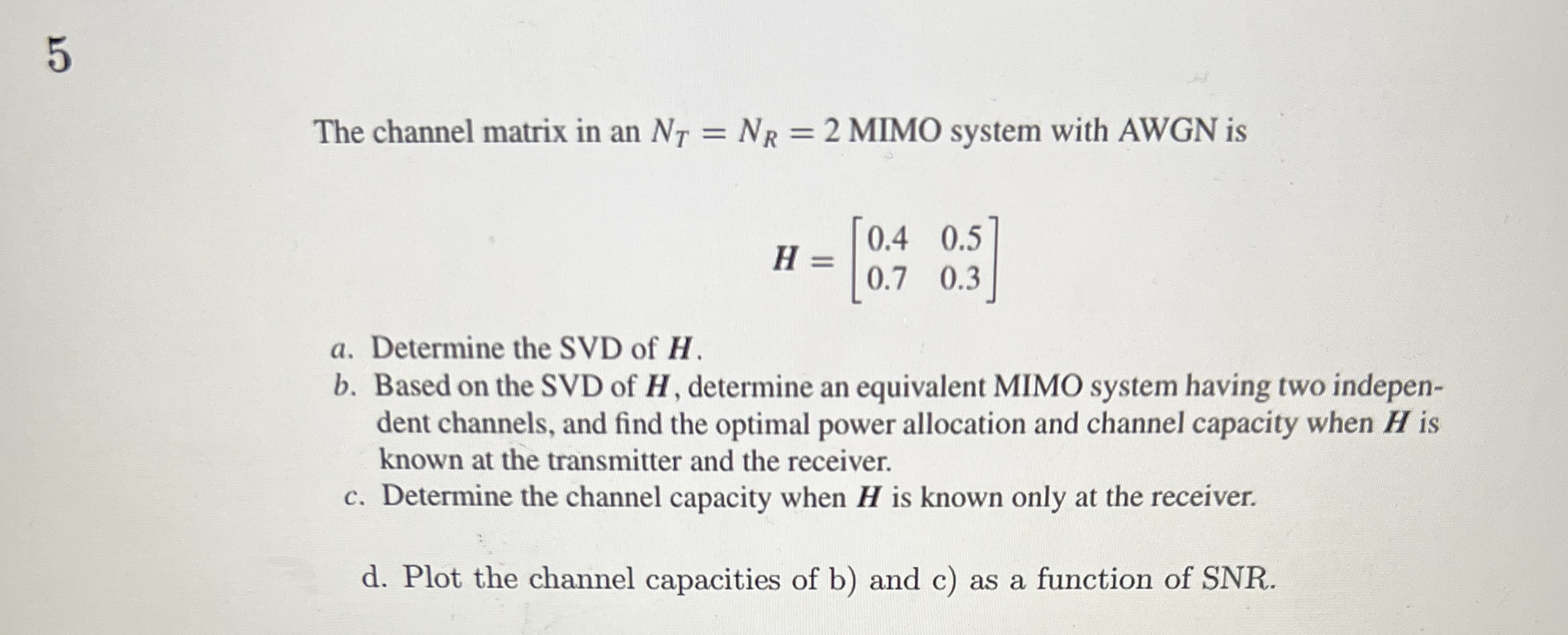 5 The channel matrix in an N T = N R = 2 MIMO