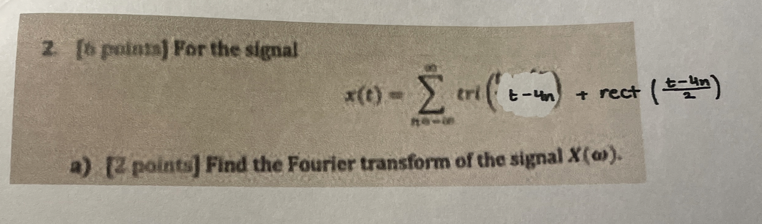 For the signal x ( t ) = n = - I n f i n i t y