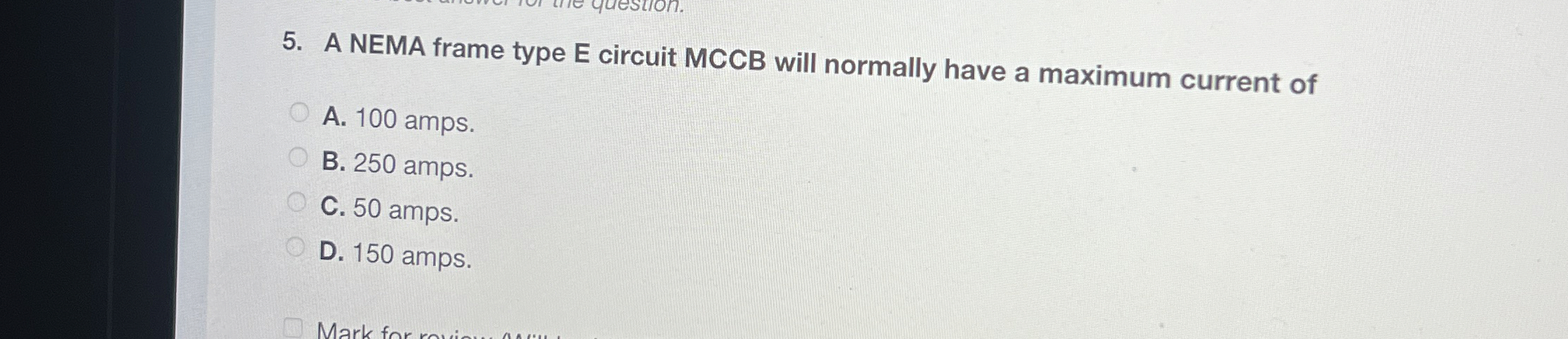 A NEMA frame type E circuit MCCB will normally