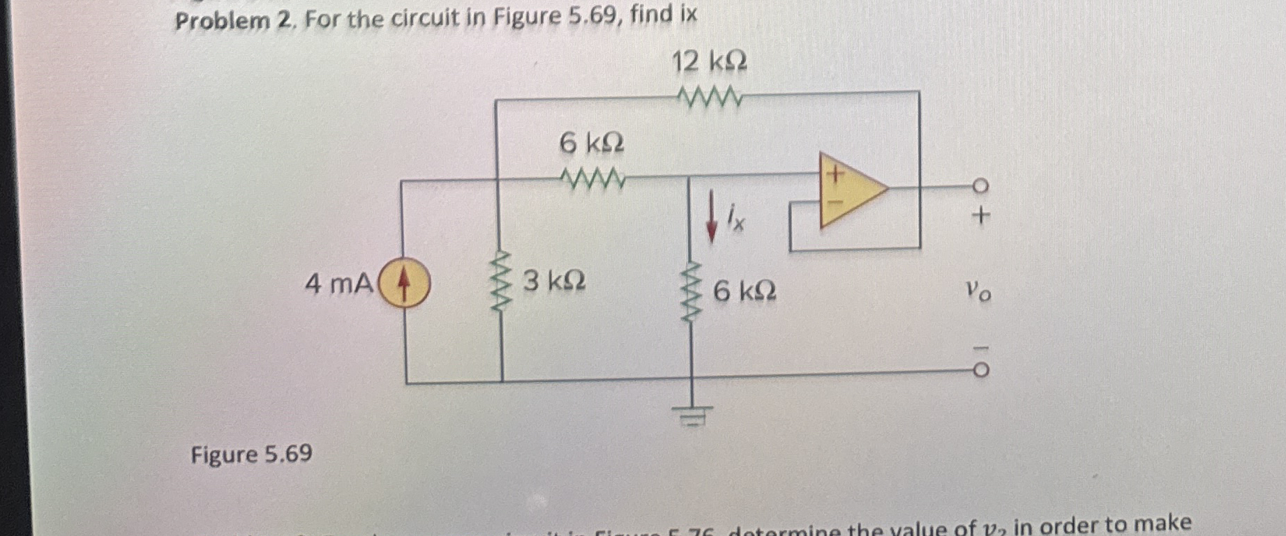 Problem 2 . For the circuit in Figure 5 . 6 9 ,