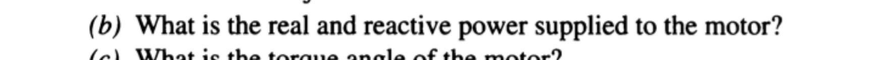 ( b ) What is the real and reactive power