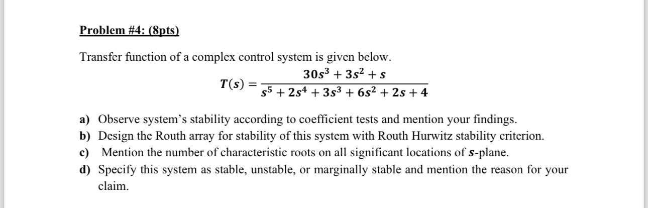 Problem # 4 : ( 8 pts ) Transfer function of a