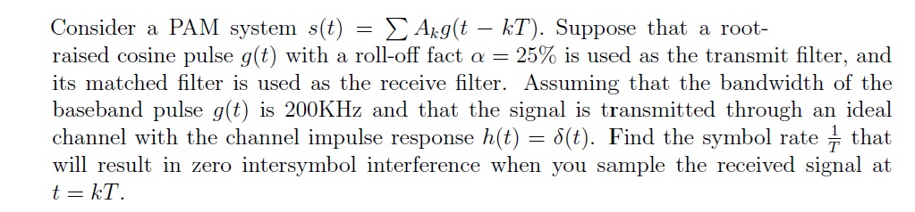 Consider a PAM system s ( t ) = \ sum A _ ( k ) g