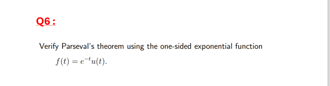 Q 6 : Verify Parseval's theorem using the one -