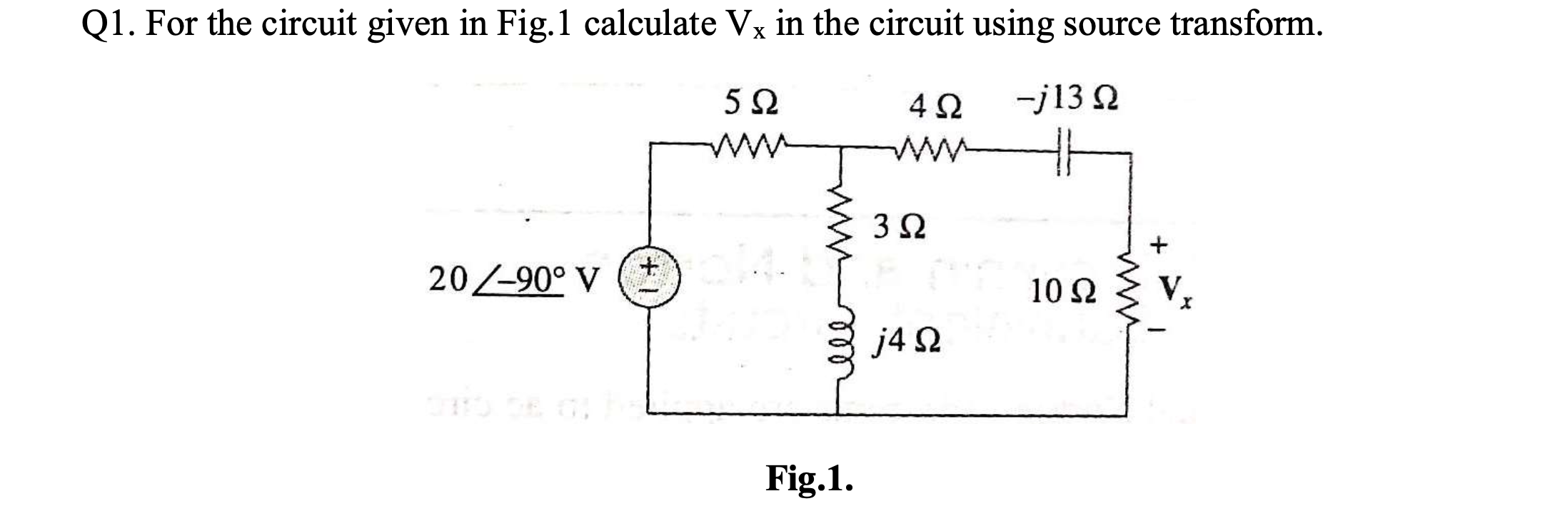 Q 1 . For the circuit given in Fig. 1 calculate \