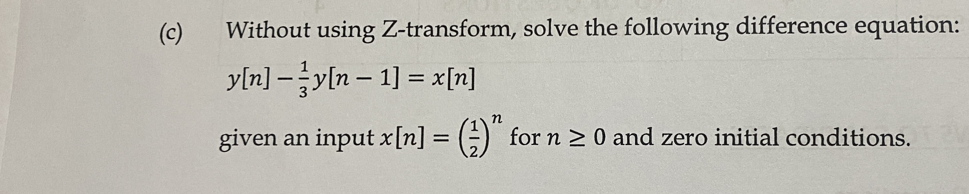 ( c ) Without using Z - transform, solve the