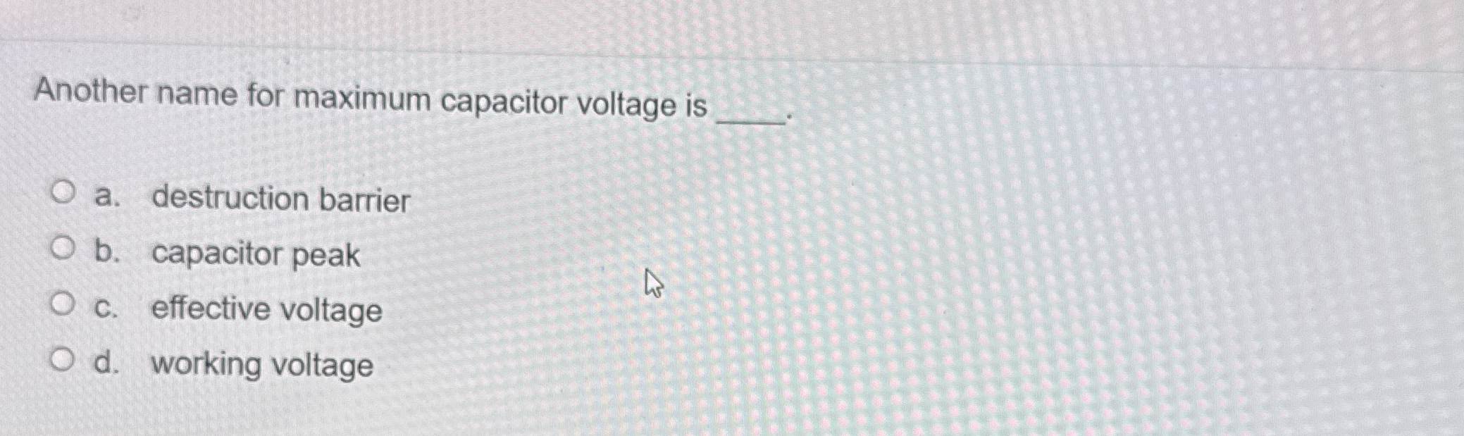 Another name for maximum capacitor voltage is a .