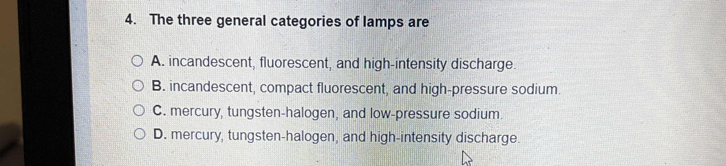 The three general categories of lamps are A .