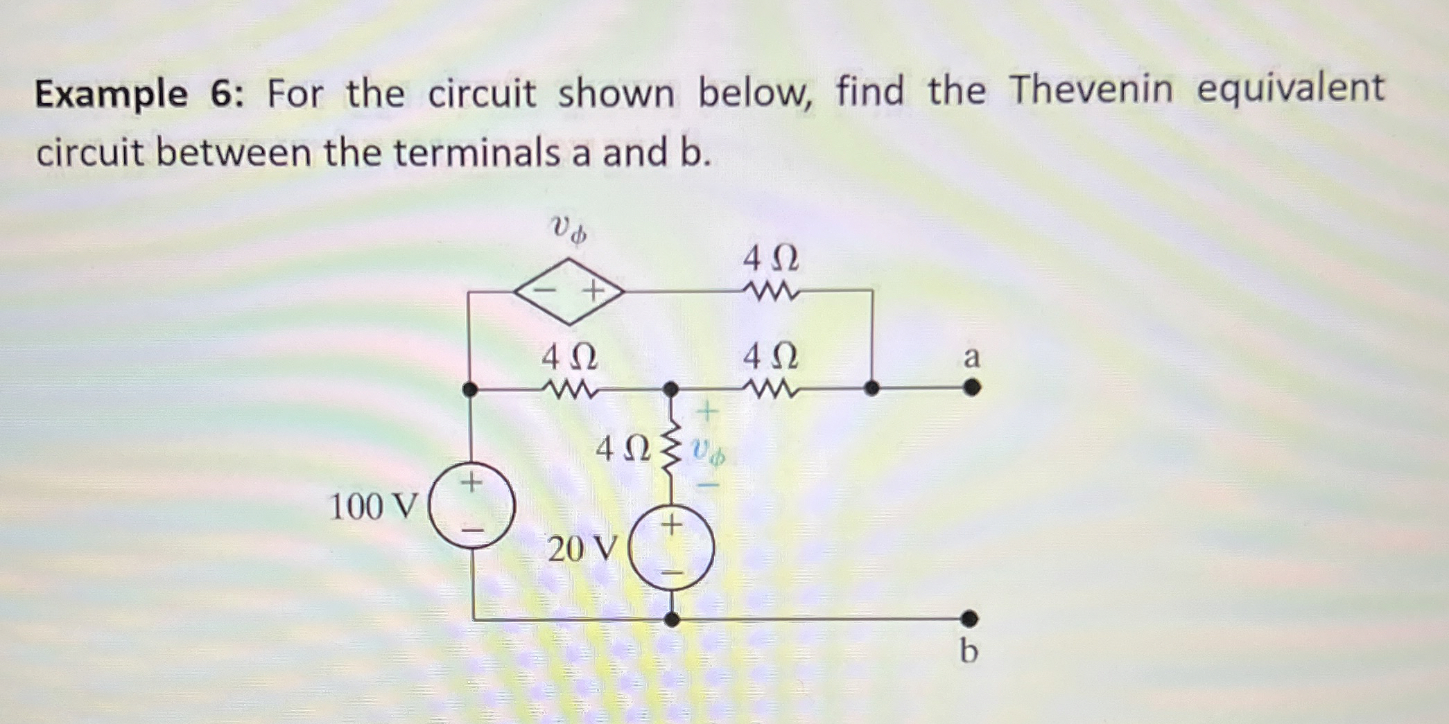 Example 6 : For the circuit shown below, find the