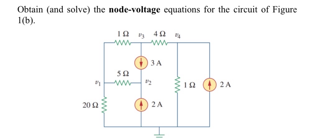 Obtain ( and solve ) the node - voltage equations