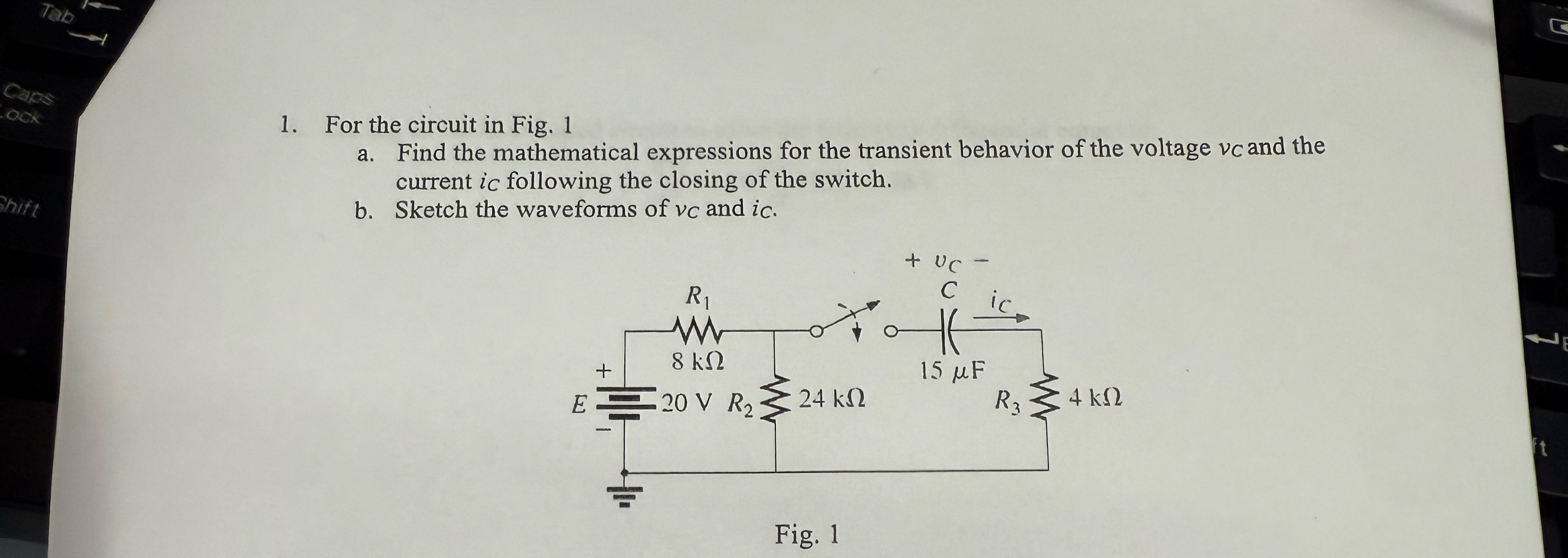 For the circuit in Fig. 1 a . Find the
