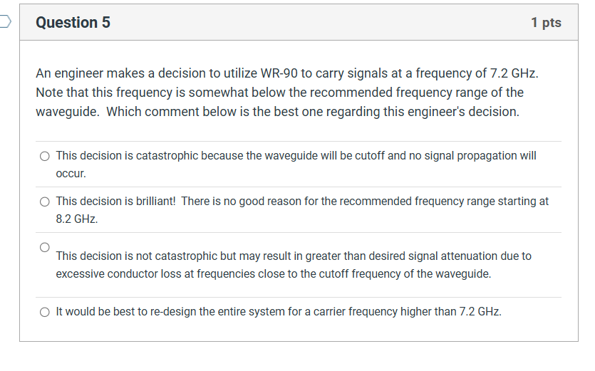 Question 5 An engineer makes a decision to