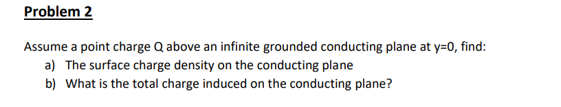 Problem 2 Assume a point charge \ ( Q \ ) above
