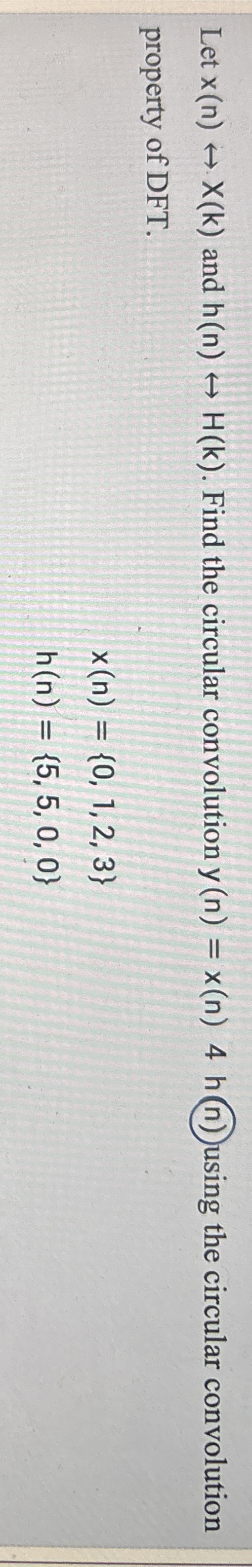 Let x ( n ) h a r r x ( k ) and h ( n ) h a r r H