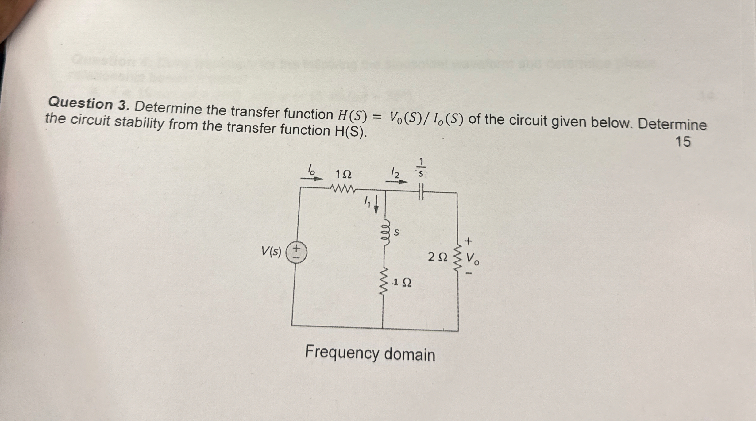 Question 3 . Determine the transfer function H (
