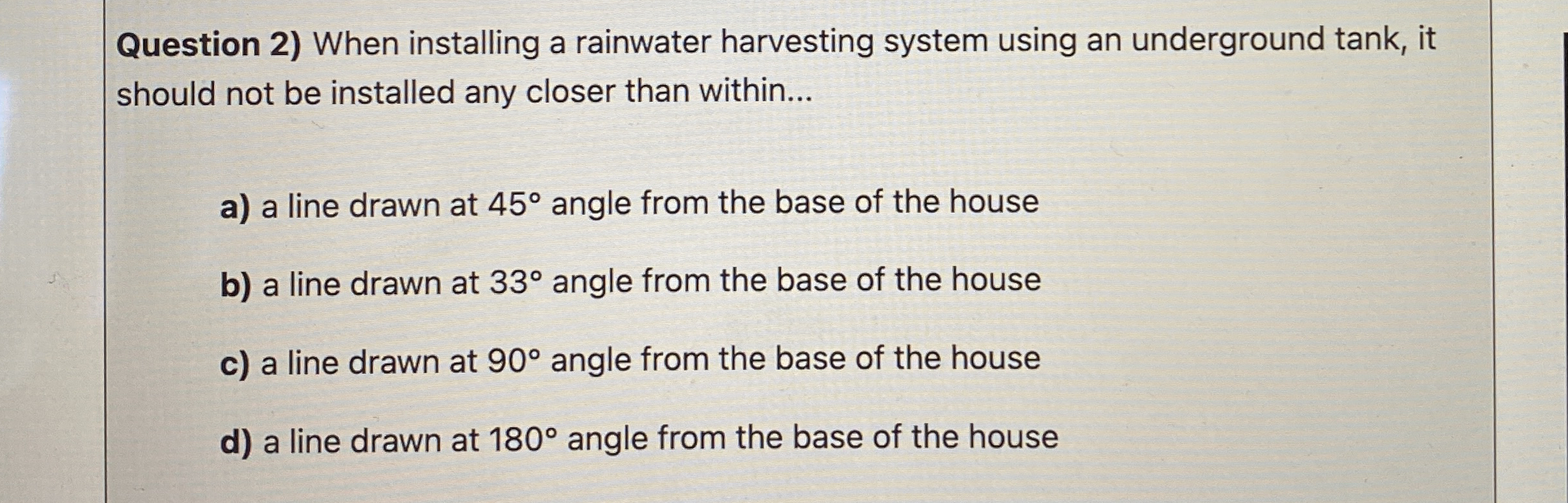 Question 2 ) When installing a rainwater