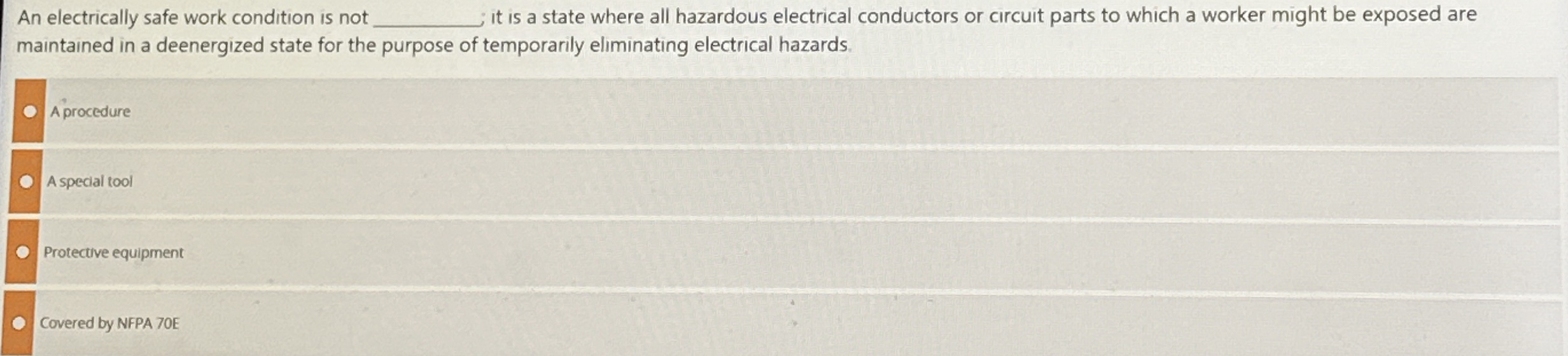 An electrically safe work condition is not q , It