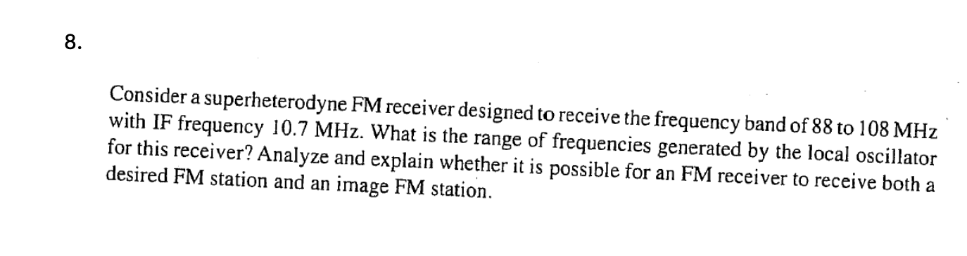 Consider a superheterodyne FM receiver designed
