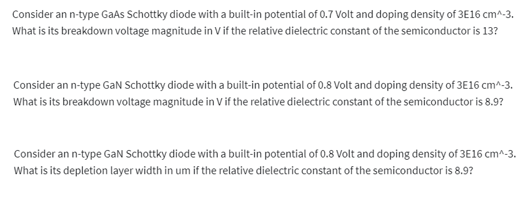Consider an n - type GaAs Schottky diode with a