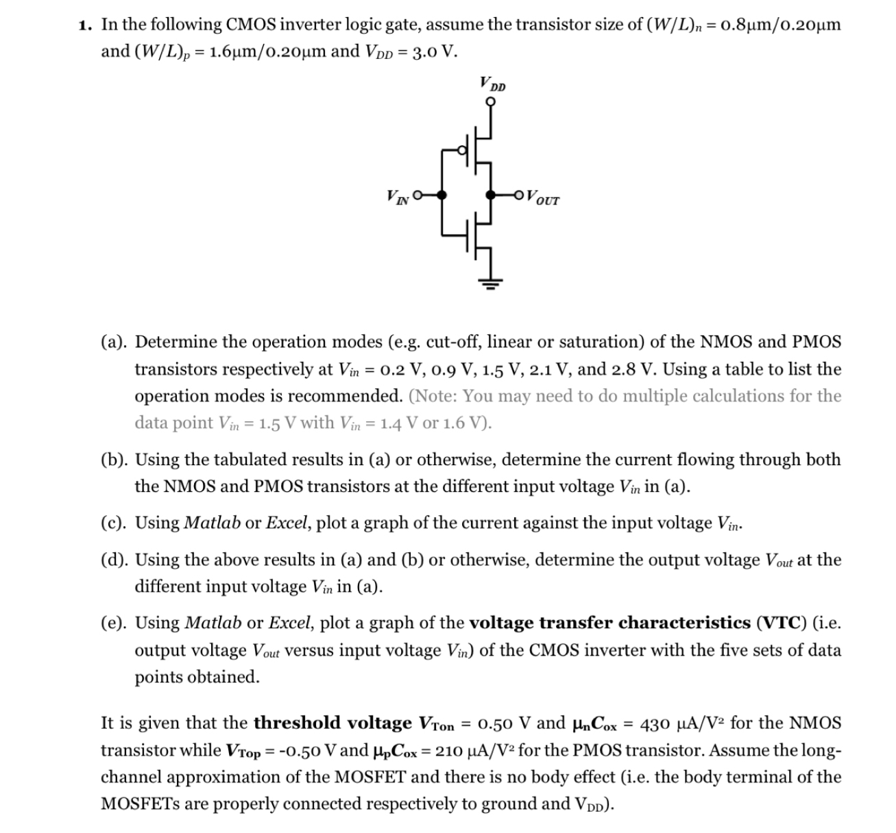 In the following CMOS inverter logic gate, assume