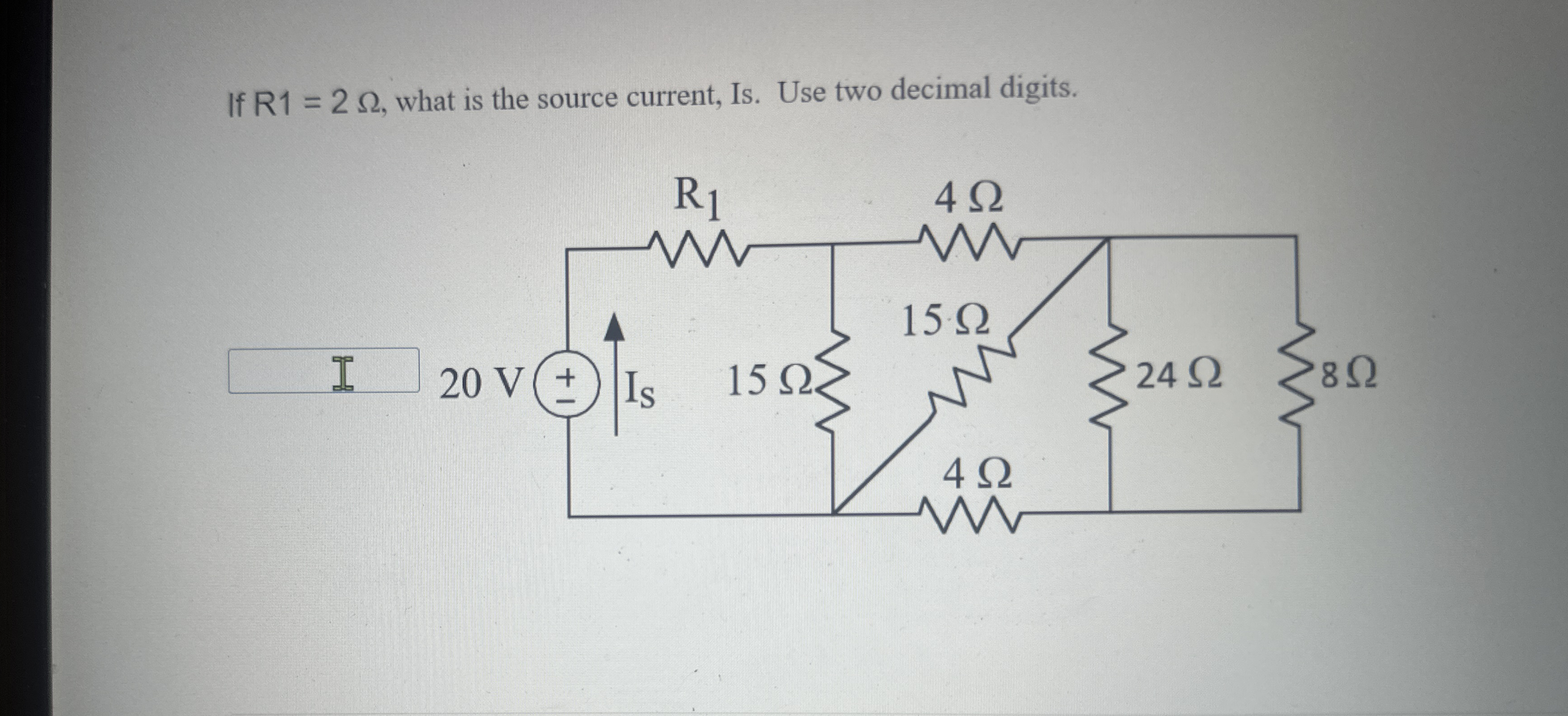 If R 1 = 2 , what is the source current, Is . Use
