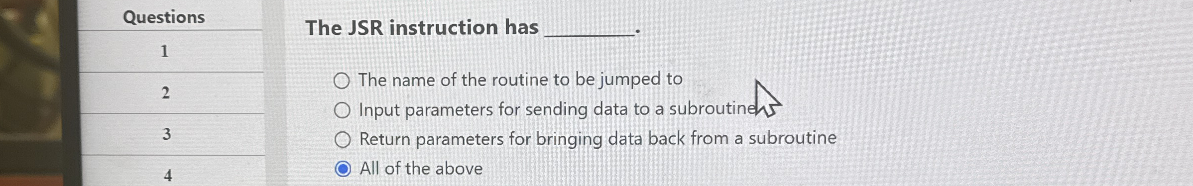 Questions 1 2 3 4 The JSR instruction has The