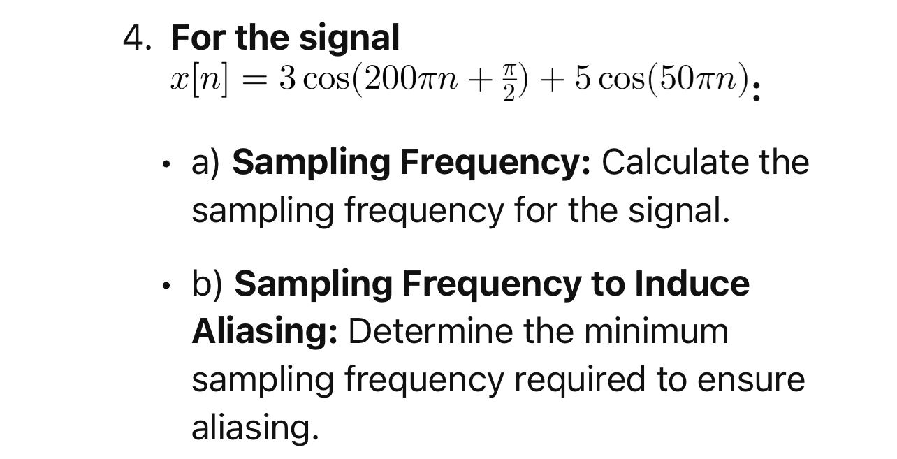 For the signal x [ n ] = 3 c o s ( 2 0 0 n + 2 )