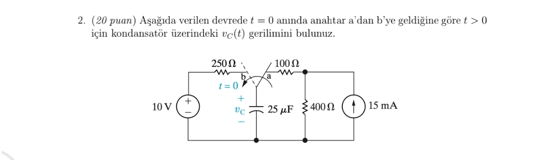 ( 2 0 puan ) A a da verilen devrede t = 0 an nda
