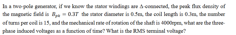 In a two - pole generator, if we know the stator