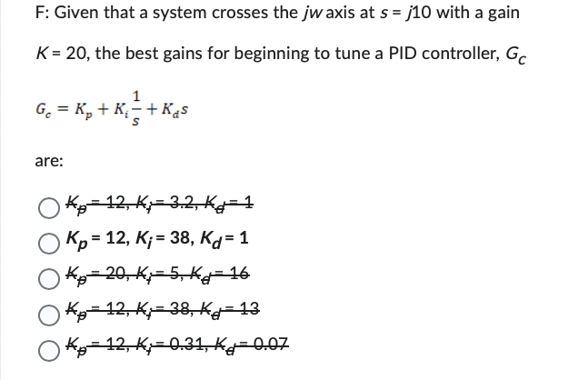 F: Given that a system crosses the j w axis at s