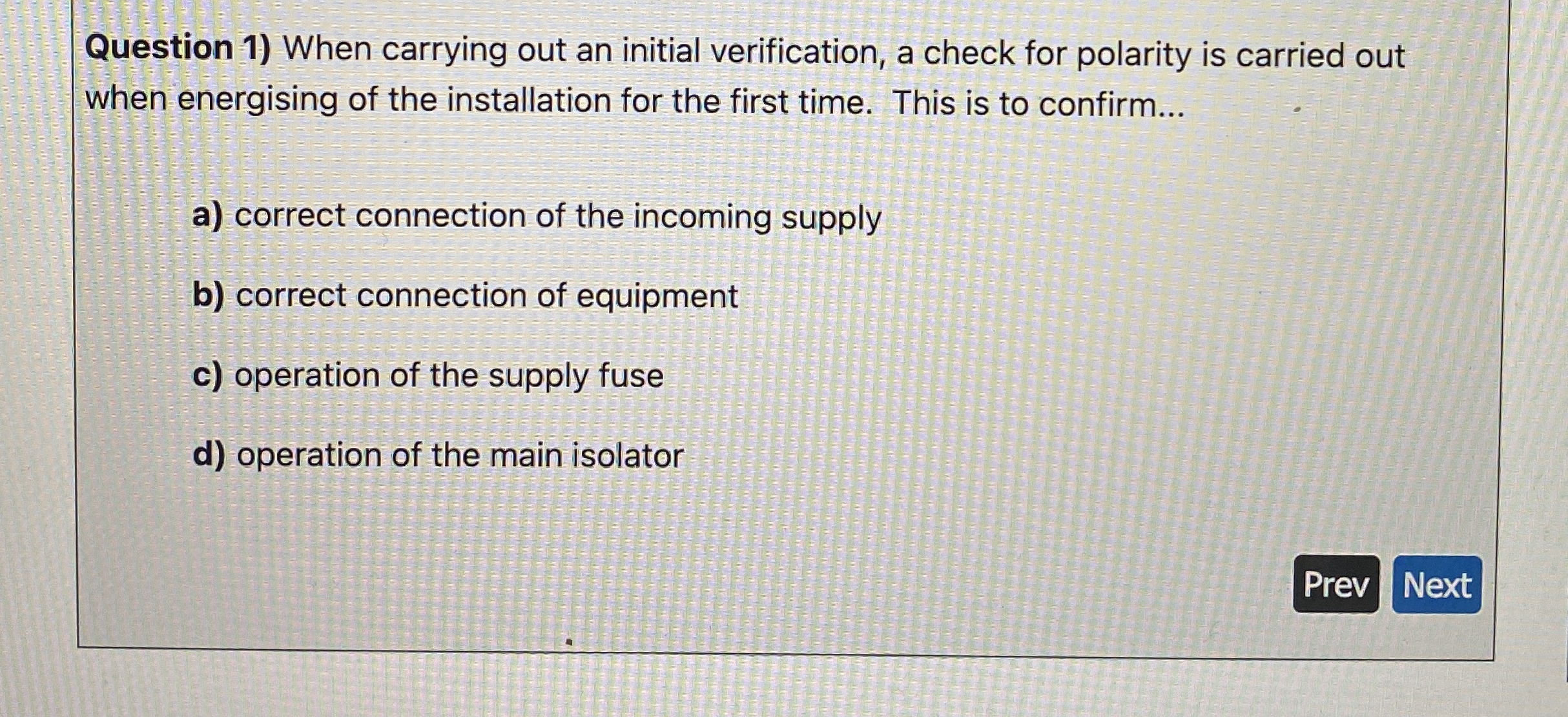 Question 1 ) When carrying out an initial
