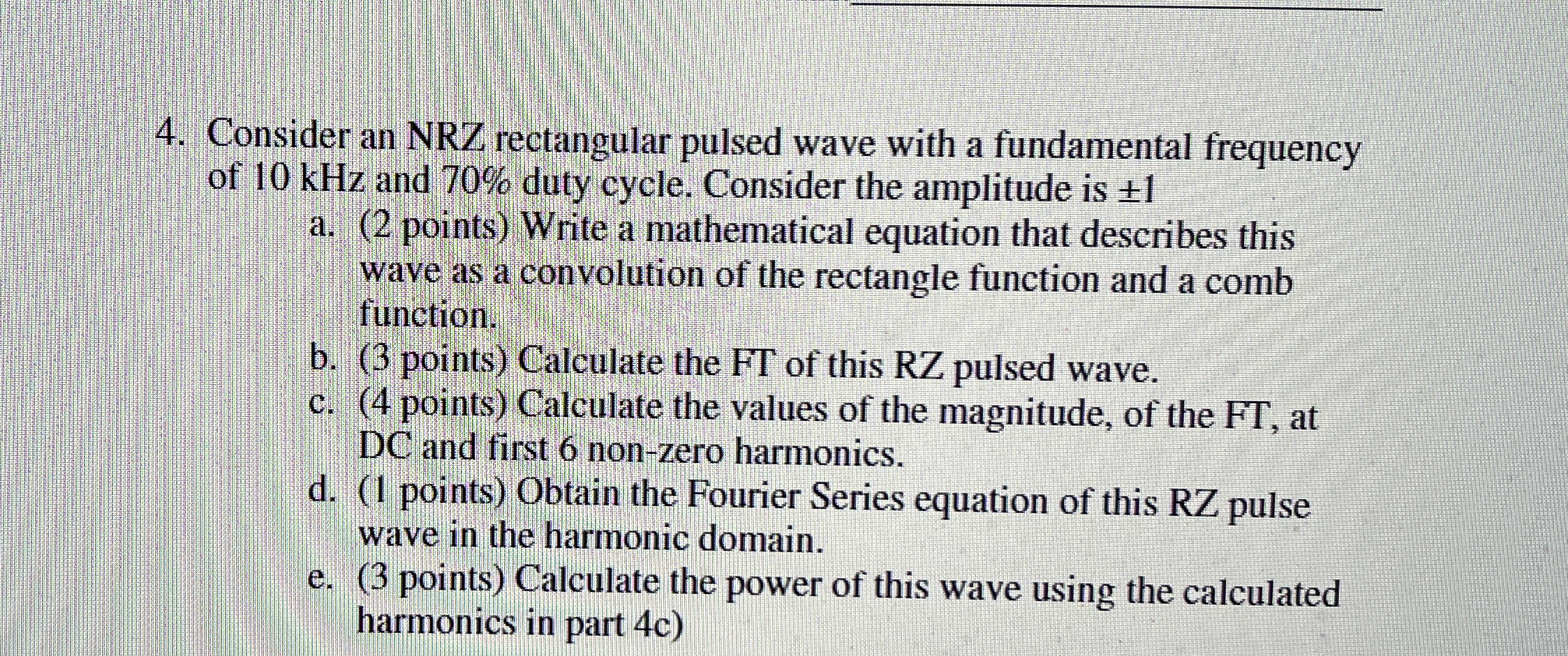 Consider an NRZ rectangular pulsed wave with a